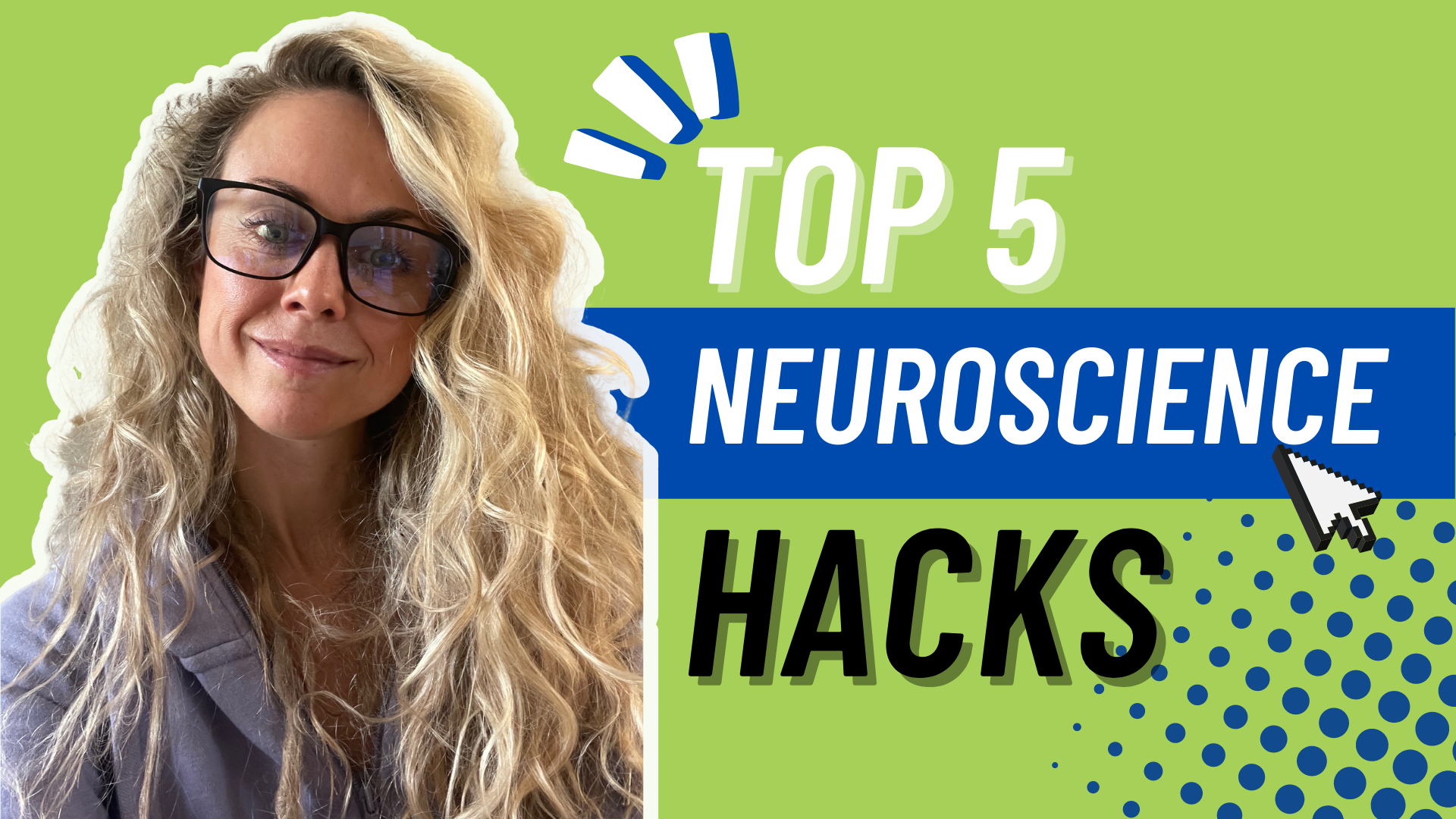Top 5 Neuroscience Hacks