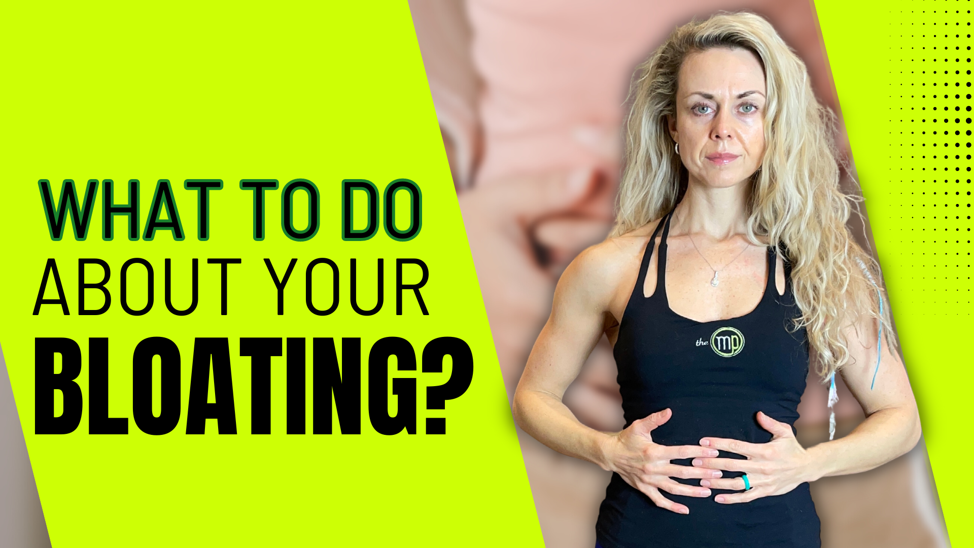 Why You May Have Bloating and What to Do About It