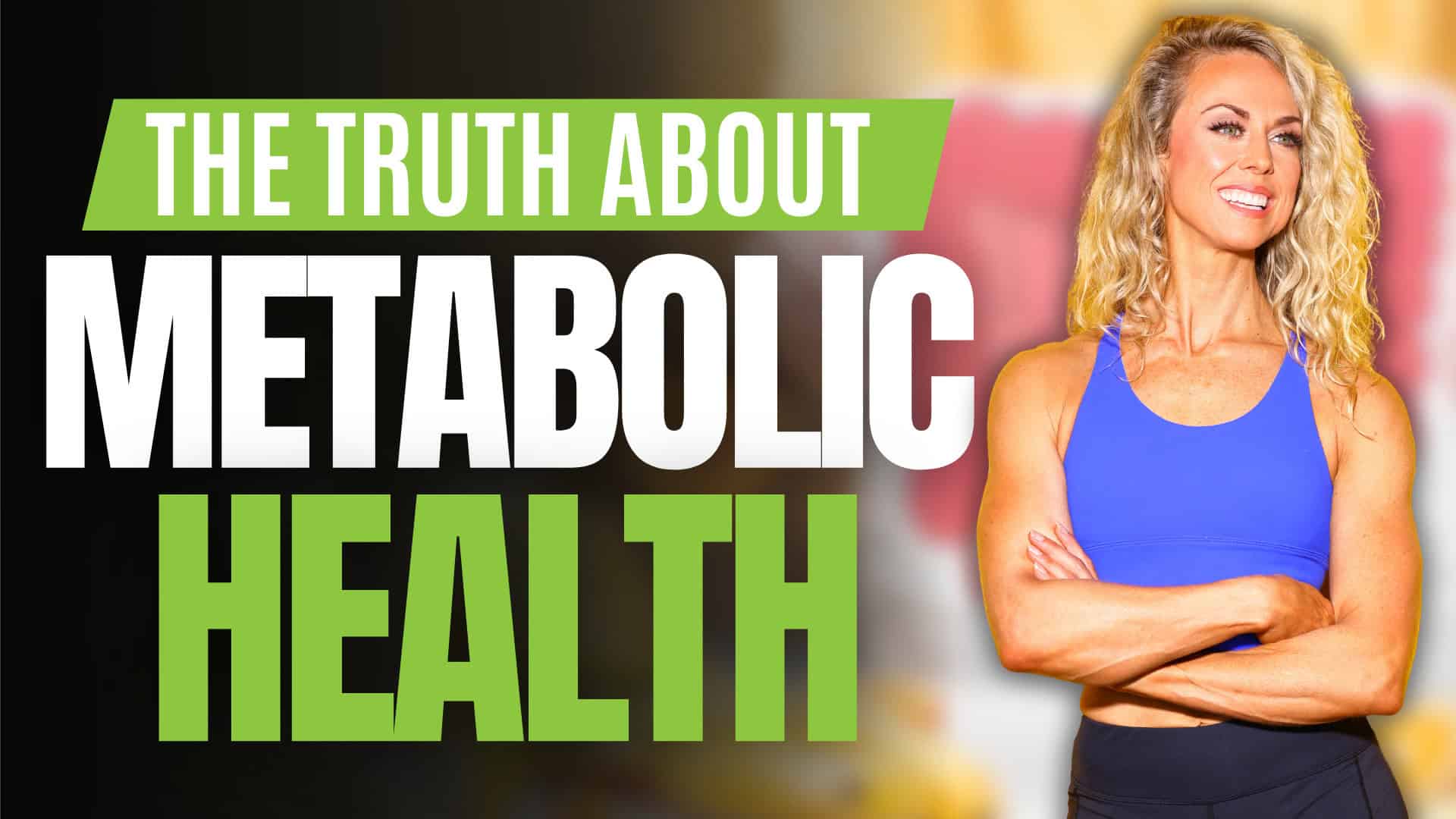 The TRUTH About Metabolic Health