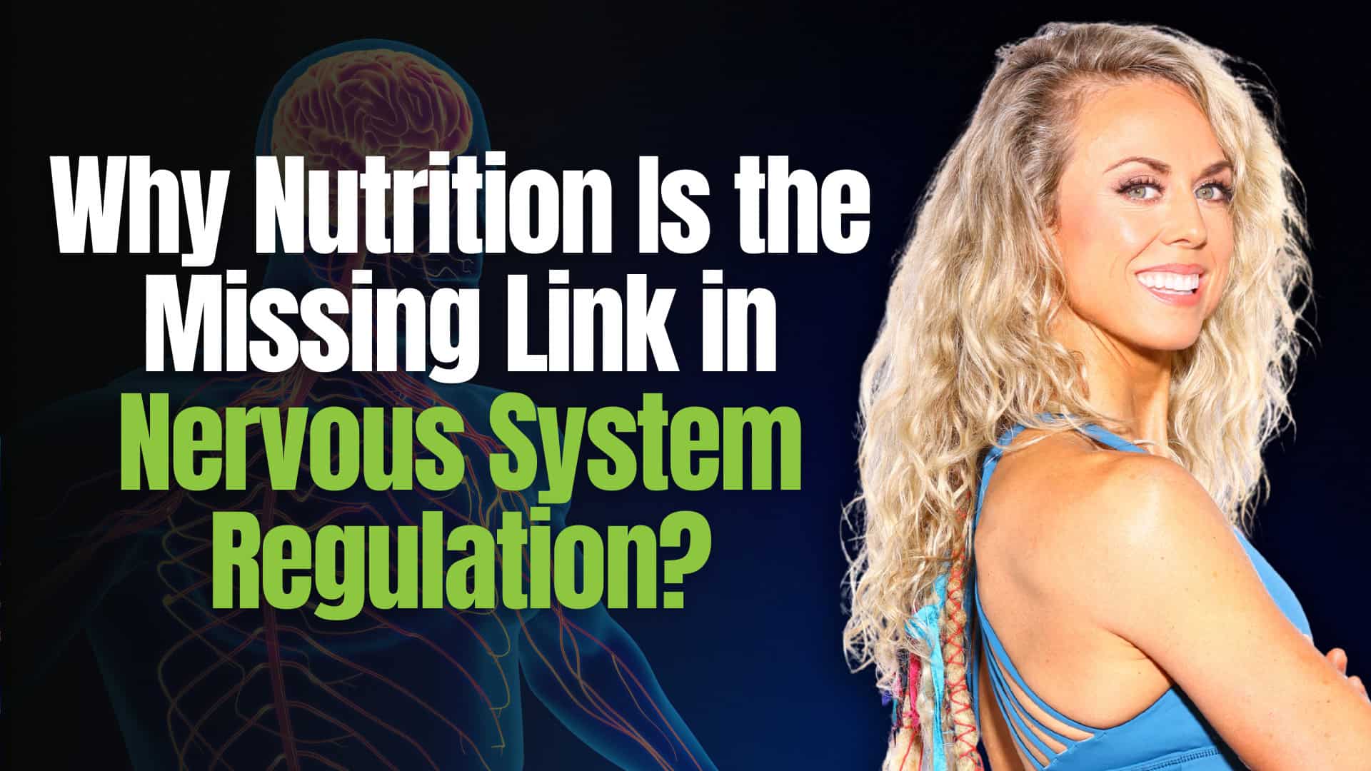 Why Nutrition Is the Missing Link in Nervous System Regulation